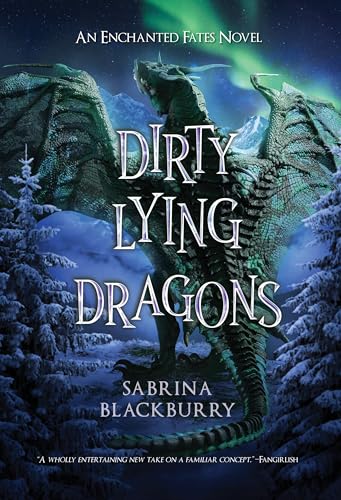 Dirty Lying Dragons: An Enchanted Fates Novel [Paperback]