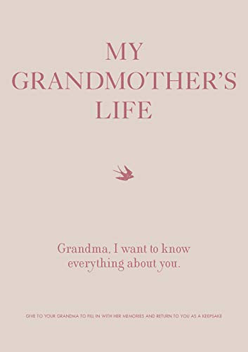 My Grandmother's Life: Grandma, I Want to Know Everything About You - Give t [Paperback]