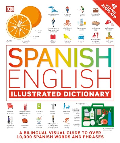 Spanish - English Illustrated Dictionary: A Bilingual Visual Guide to Over 10,00 [Paperback]