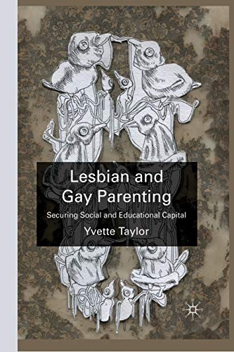 Lesbian and Gay Parenting: Securing Social and Educational Capital [Paperback]