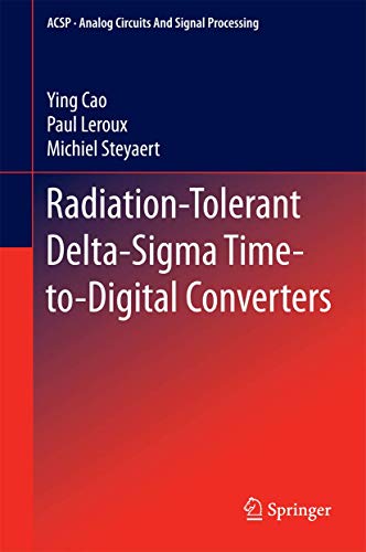 Radiation-Tolerant Delta-Sigma Time-to-Digital Converters [Hardcover]