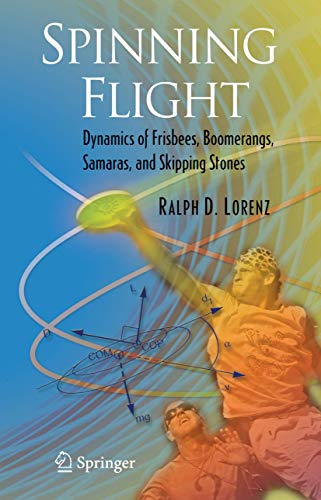 Spinning Flight Dynamics of Frisbees, Boomerangs, Samaras, and Skipping Stones [Hardcover]