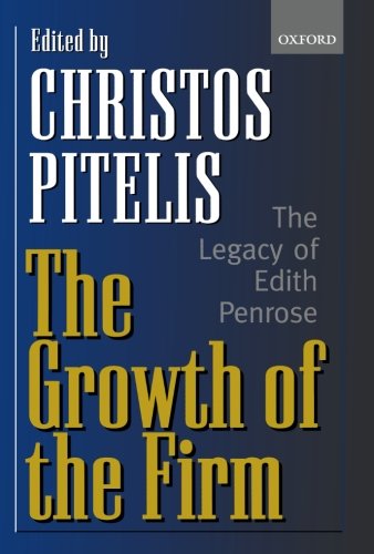 The Groth of the Firm The Legacy of Edith Penrose [Paperback]