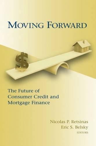 Moving Forard The Future of Consumer Credit and Mortgage Finance [Paperback]