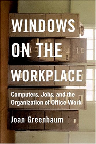 Windows on the Workplace: Computers, Jobs, and the Organization of Office Work [Paperback]