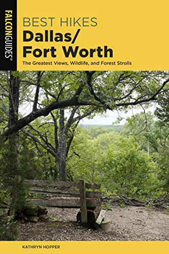 Best Hikes Dallas/Fort Worth: The Greatest Views, Wildlife, and Forest Strolls [Paperback]