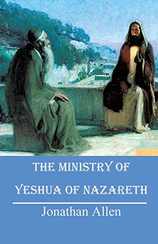 The Ministry Of Yeshua Of Nazareth [Paperback]