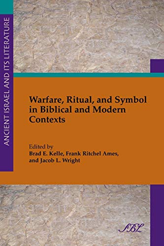 Warfare, Ritual, and Symbol in Biblical and Modern Contexts [Paperback]