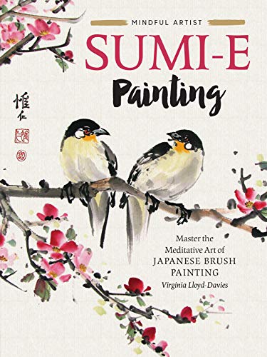 Sumi-e Painting: Master the meditative art of Japanese brush painting [Paperback]