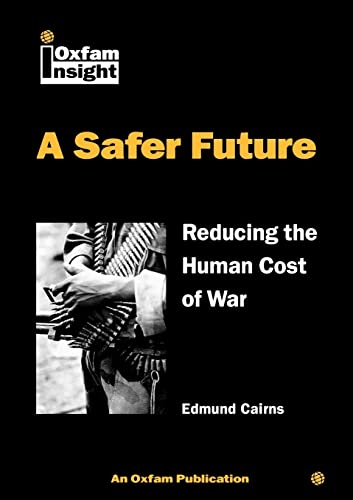 A Safer Future Reducing the human cost of ar [Paperback]