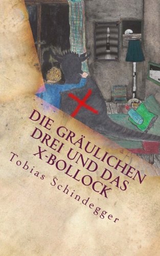 Die Grulichen Drei Und Das X-Bollock (german Edition) [Paperback]