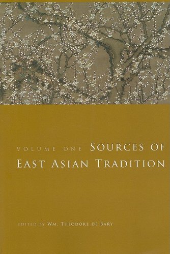 Sources of East Asian Tradition, Volume 1: Premodern Asia [Paperback]