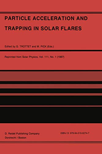 Particle Acceleration and Trapping in Solar Flares: Selected Contributions to th [Hardcover]