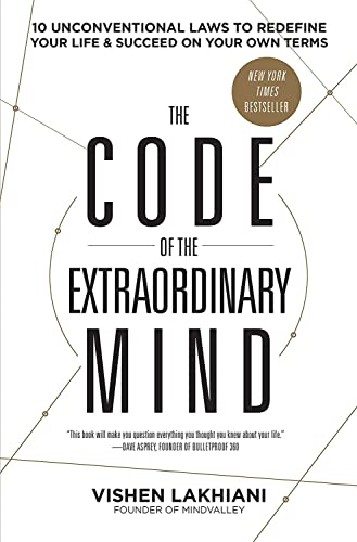 The Code of the Extraordinary Mind: 10 Unconventional Laws to Redefine Your Life [Paperback]