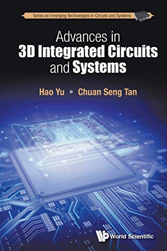 Advances In 3d Integrated Circuits And Systems (series On Emerging Technologies  [Paperback]