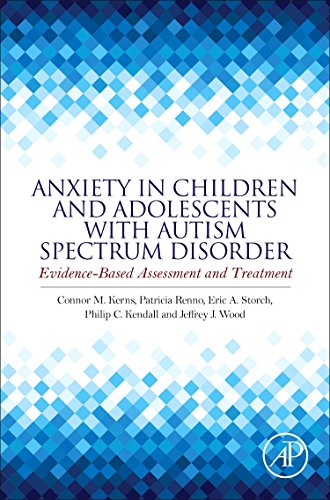 Anxiety in Children and Adolescents ith Autism Spectrum Disorder Evidence-Base [Hardcover]