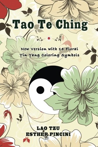 Tao Te Ching The Timeless Classic Of Universal Aakening With 14 Creative Yin   [Paperback]