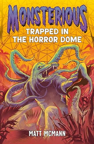 Trapped in the Horror Dome (Monsterious, Book 5) [Hardcover]