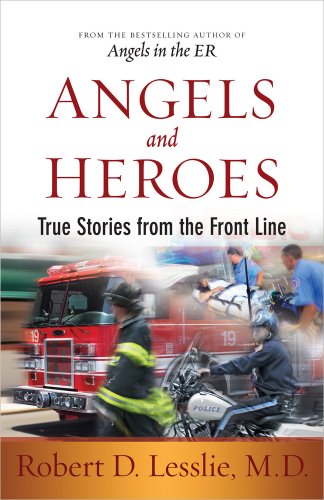 Angels And Heroes: True Stories From The Front Line [Paperback]