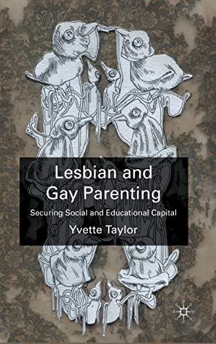 Lesbian and Gay Parenting: Securing Social and Educational Capital [Hardcover]