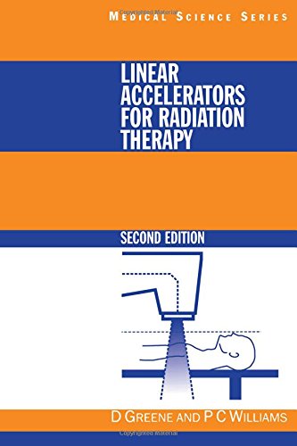 Linear Accelerators for Radiation Therapy, Second Edition [Paperback]