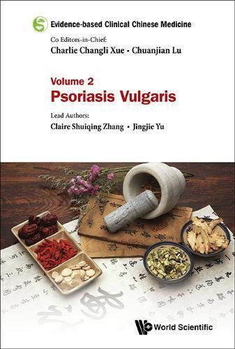 Evidence-Based Clinical Chinese Medicine Volume 2 Psoriasis Vulgaris [Hardcover]