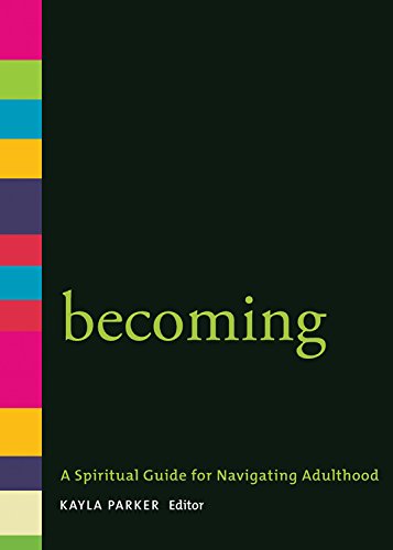 Becoming: A Spiritual Guide For Navigating Adulthood [Paperback]