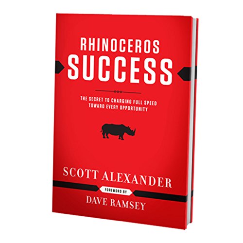 Rhinoceros Success : The Secret To Charging Full Speed Toward Every Opportunity [Hardcover]