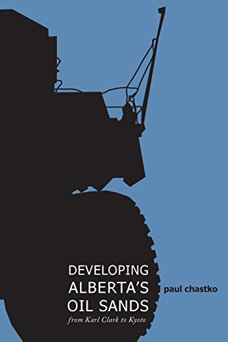 Developing Alberta's Oil Sands From Karl Clark to Kyoto [Paperback]