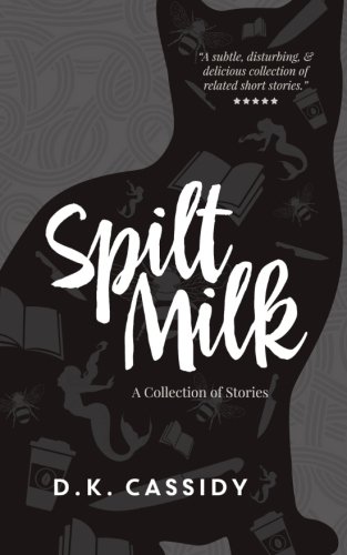 Spilt Milk A Collection Of Stories [Paperback]