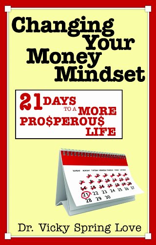 Changing Your Money Mindset 21 Days To A More Prosperous Life [Perfect Paperback]