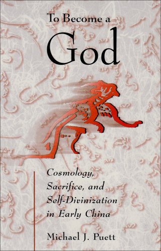 To Become a God Cosmology,  Sacrifice, and Self-Divinization in Early China [Paperback]