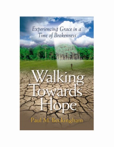 Walking Toards Hope Experiencing Grace In A Time Of Brokenness [Paperback]