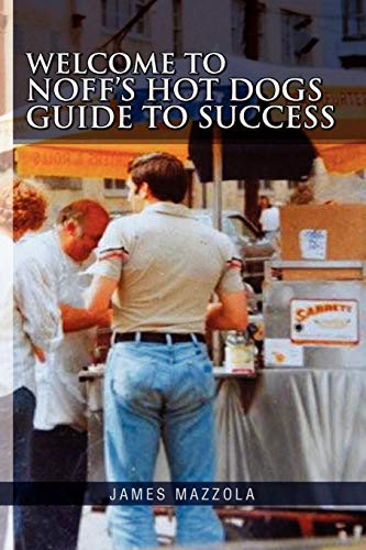 Welcome to Noff's Hot Dogs Guide to Success [Paperback]