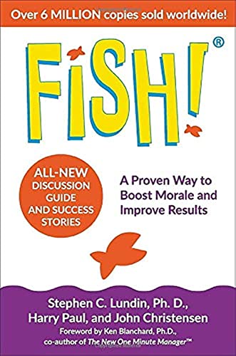 Fish!: A Proven Way to Boost Morale and Improve Results [Hardcover]