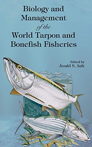 Biology and Management of the World Tarpon and Bonefish Fisheries [Hardcover]