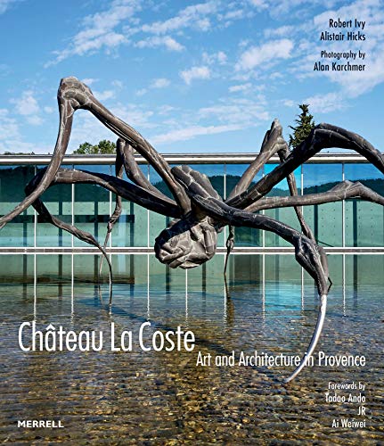 Ch?teau La Coste: Art and Architecture in Provence [Hardcover]