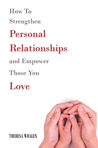 Ho To Strengthen Personal Relationships And Empoer Those You Love [Paperback]