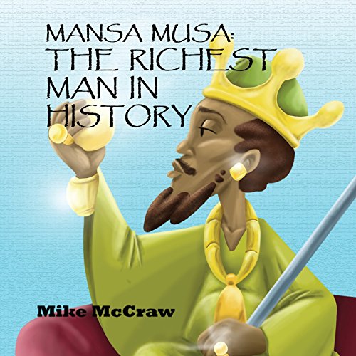 Mansa Musa The Richest Man In History (storytimelines) (volume 1) [Paperback]