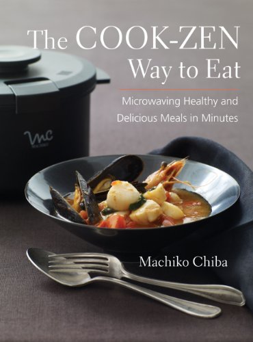 The Cook-Zen Way to Eat: Microwaving Healthy and Delicious Meals in Minutes [Paperback]