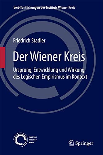 Der Wiener Kreis: Ursprung, Entwicklung und Wirkung des Logischen Empirismus im  [Hardcover]