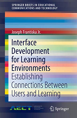 Interface Development for Learning Environments: Establishing Connections Betwee [Paperback]