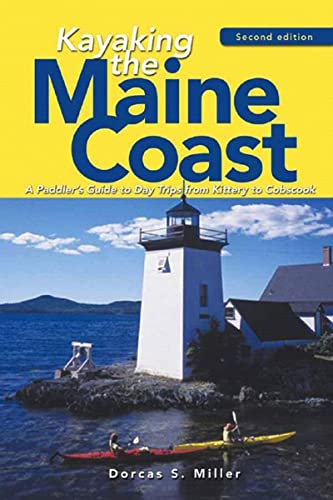 Kayaking the Maine Coast: A Paddler's Guide to Day Trips from Kittery to Co [Paperback]