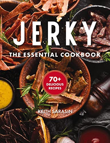 Jerky: The Essential Cookbook with Over 50 Recipes for Drying, Curing, and Prese [Hardcover]