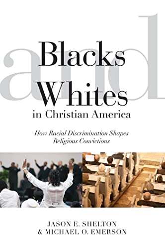 Blacks and Whites in Christian America Ho Racial Discrimination Shapes Religio [Hardcover]