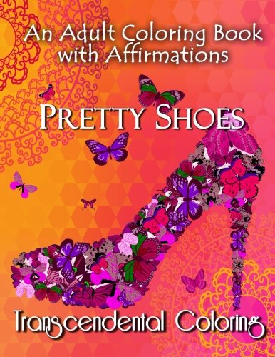 Pretty Shoes An Adult Coloring Book With Positive Affirmations (transcendental  [Paperback]