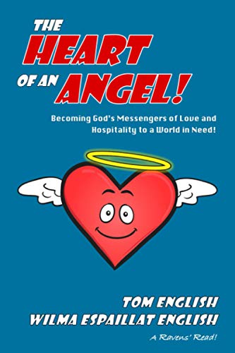 The Heart Of An Angel Becoming God's Messengers Of Love And Hospitality To A Wo [Paperback]