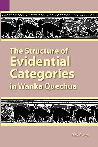 The Structure Of Evidential Categories In Wanka Quechua  (sil International And  [Paperback]