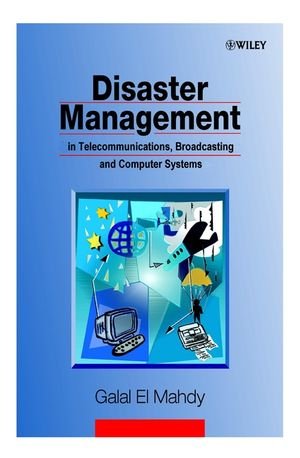 Disaster Management in Telecommunications, Broadcasting and Computer Systems [Hardcover]