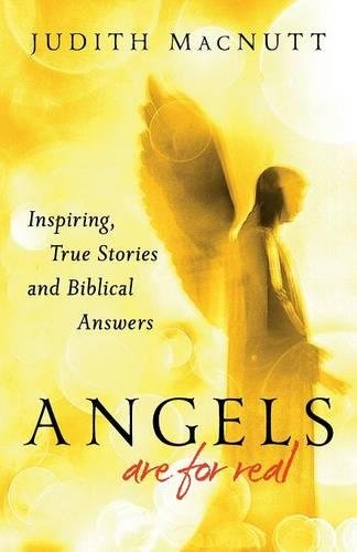 Angels Are For Real: Inspiring, True Stories